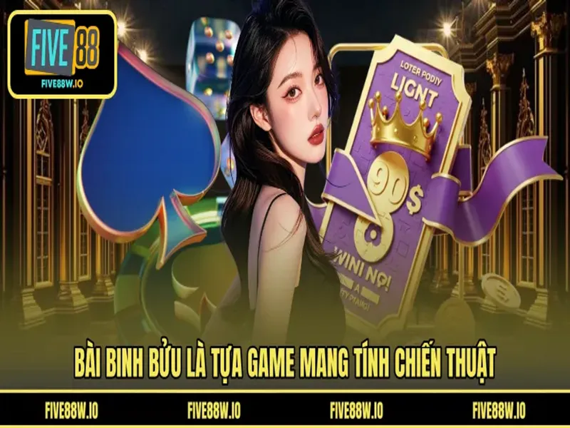Bài binh bửu là tựa game mang tính chiến thuật