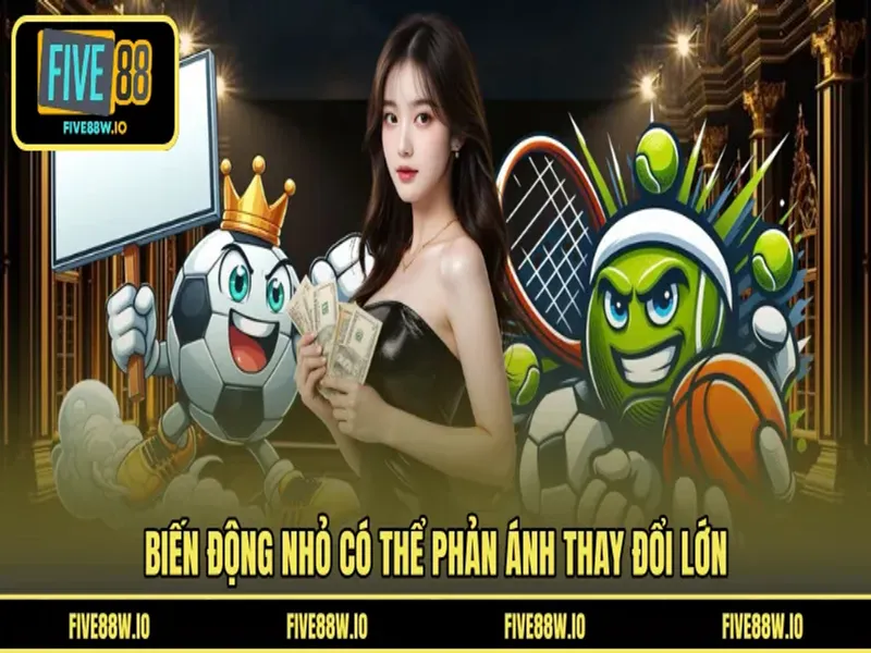 Biến động nhỏ có thể phản ánh thay đổi lớn
