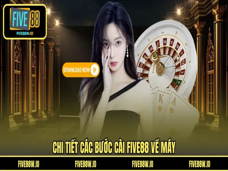 Chi tiết các bước cài FIVE88 về máy