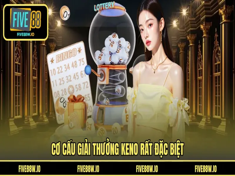Cơ cấu giải thưởng Keno rất đặc biệt