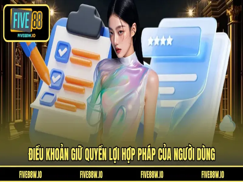 Điều khoản giữ quyền lợi hợp pháp của người dùng