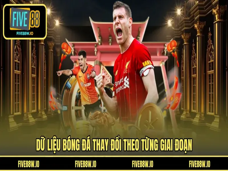 Dữ liệu bóng đá thay đổi theo từng giai đoạn 