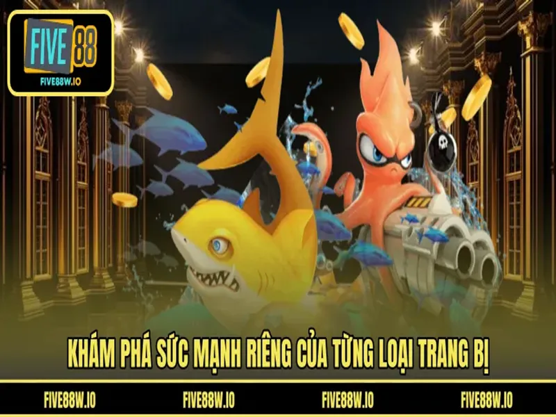 Khám phá sức mạnh riêng của từng loại trang bị 