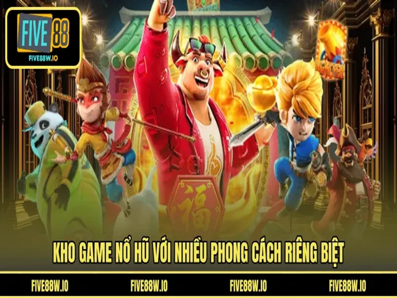 Kho game nổ hũ với nhiều phong cách riêng biệt