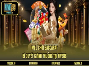 Mẹo Chơi Baccarat - Bí Quyết Giành Thưởng Tại FIVE88