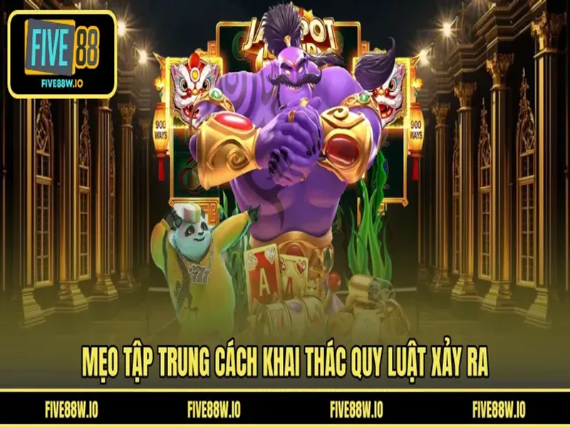 Mẹo tập trung cách khai thác quy luật xảy ra 