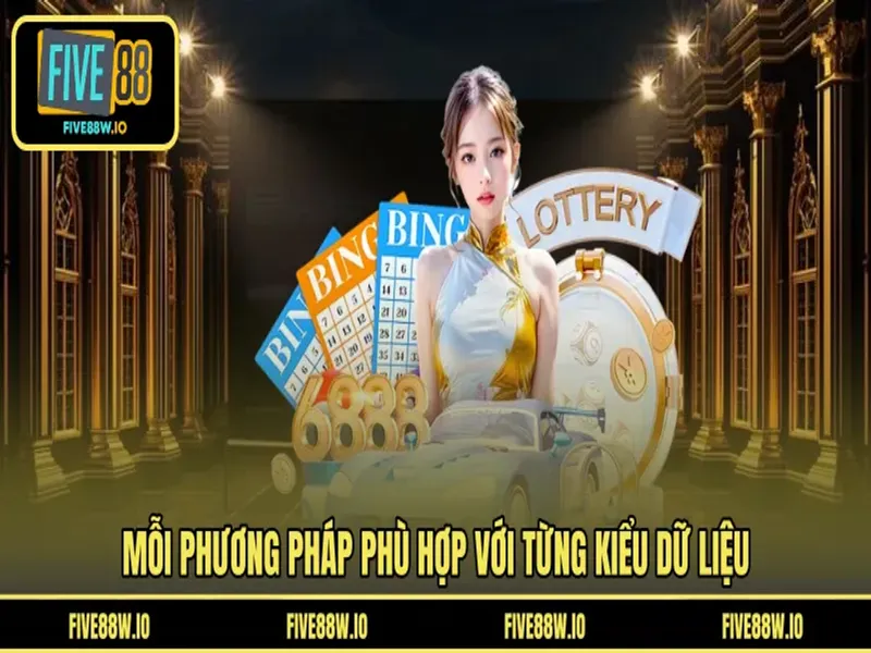 Mỗi phương pháp phù hợp với từng kiểu dữ liệu 
