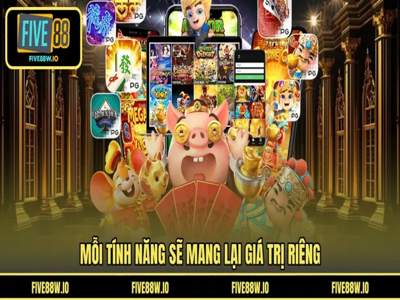Mỗi tính năng sẽ mang lại giá trị riêng