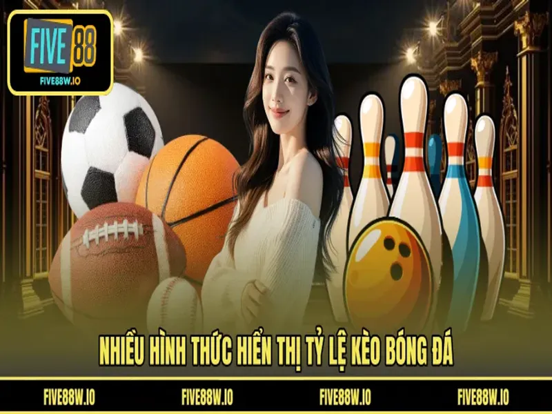 Nhiều hình thức hiển thị tỷ lệ kèo bóng đá