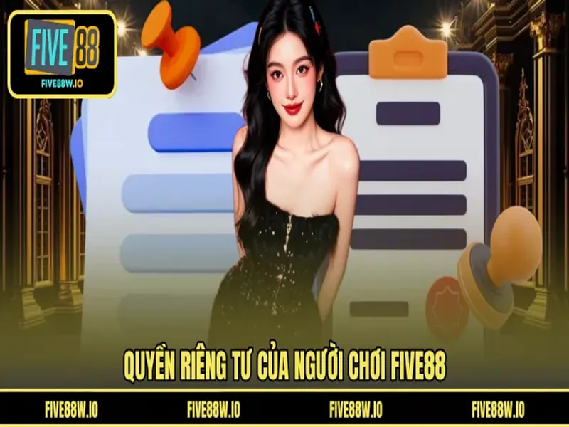 Quyền riêng tư của người chơi FIVE88