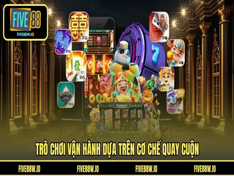 Trò chơi vận hành dựa trên cơ chế quay cuộn