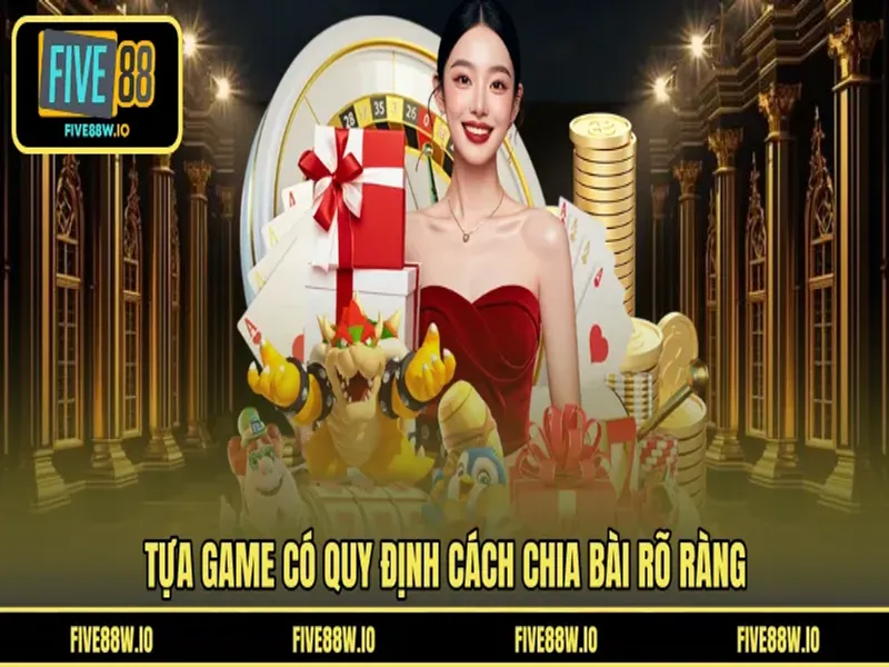 Tựa game có quy định cách chia bài rõ ràng