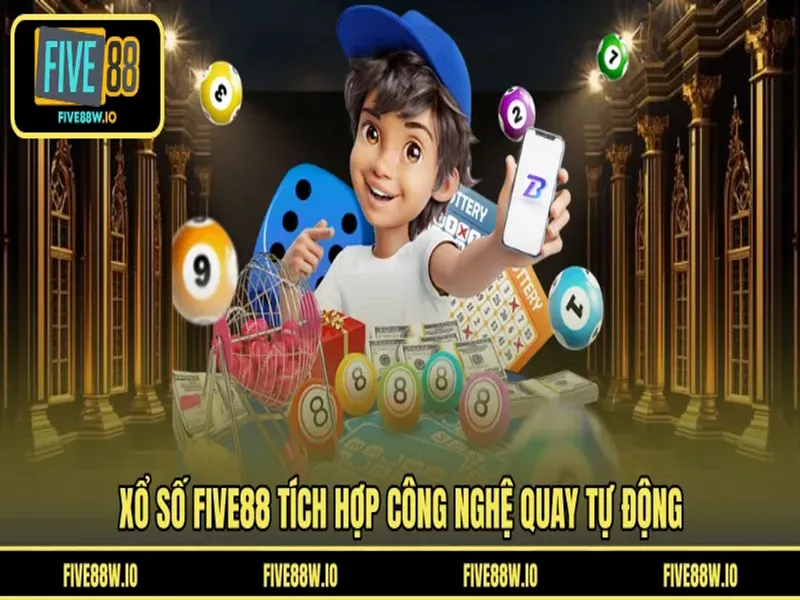 Xổ số FIVE88 tích hợp công nghệ quay tự động